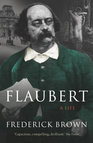 Flaubert A Life Frederick Brown