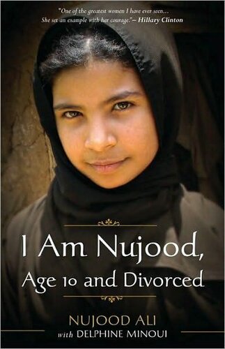 I Am Nujood Age 10 And Divorced Nujood Ali Delphine Minoui
