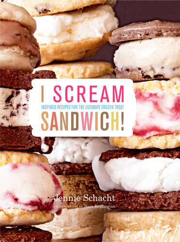 I Scream Sandwich Inspired Recipes For The Ultimate Frozen Treat Jennie Schacht