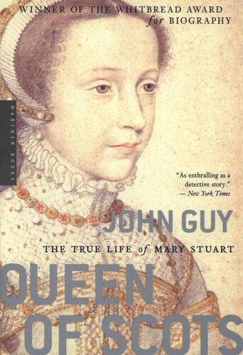 Queen Of Scots The True Life Of Mary Stuart John Guy