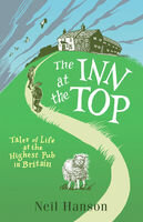 The Inn At The Top Tales Of Life At The Highest Pub In Britain Neil Hanson