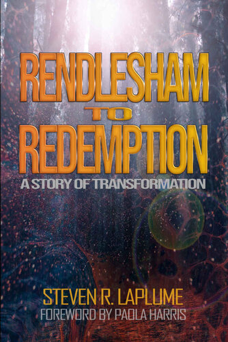 Rendlesham To Redemption A Story Of Transformation Steven Laplume Paola Leopizzi Harris