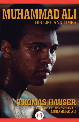 Muhammad Ali His Life And Times Thomas Hauser
