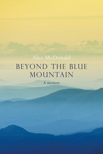 Beyond The Blue Mountain Alec Mcdonald