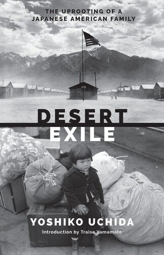 Desert Exile The Uprooting Of A Japanese American Family Yoshiko Uchida Traise Yamamoto