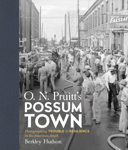 O N Pruitts Possum Town Photographing Trouble And Resilience In The American South Fraser Berkley Hudson Tom Rankin