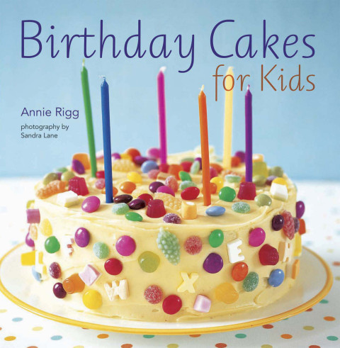 Birthday Cakes For Kids Revised Rigg Annie