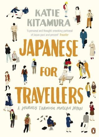 Japanese For Travellers A Journey Through Modern Japan Katie M Kitamura
