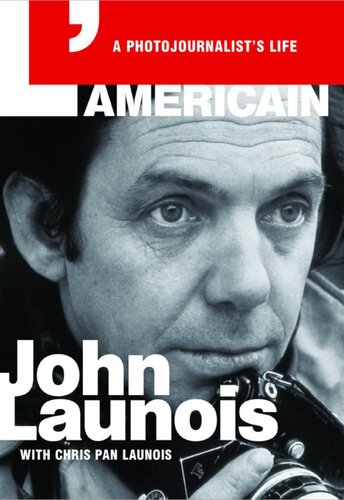 Lamericain A Photojournalists Life John Launois Chris Pan Launois