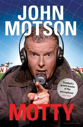 Motty Forty Years In The Commentary Box John Motson