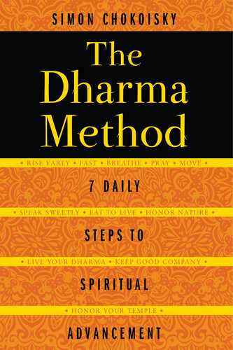 The Dharma Method 7 Daily Steps To Spiritual Advancement Simon Chokoisky
