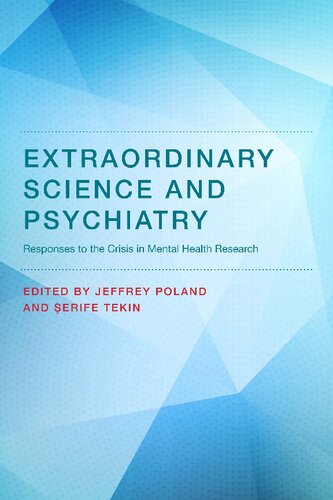 Extraordinary Science And Psychiatry Responses To The Crisis In Mental Health Research Philosophical Psychopathology 1st Edition Jeffrey Poland