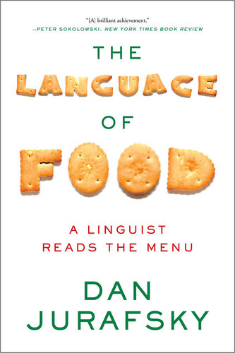The Language Of Food A Linguist Reads The Menu Dan Jurafsky