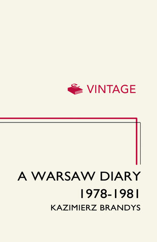 A Warsaw Diary 19781981 Kazimierz Brandys