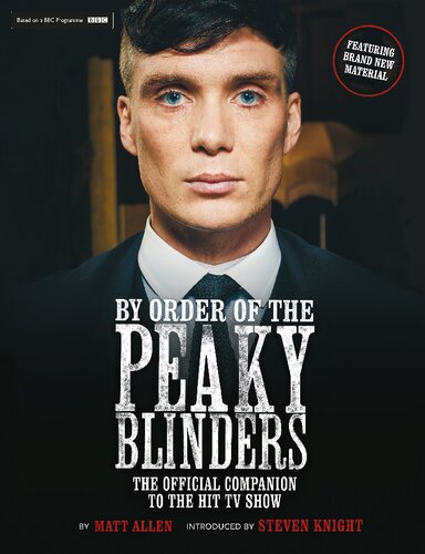 By Order Of The Peaky Blinders The Official Companion To The Hit Tv Series Matt Allen