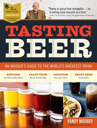 Tasting Beer An Insiders Guide To The Worlds Greatest Drink 2nd Edition Randy Mosher Ray Daniels Sam Calagione