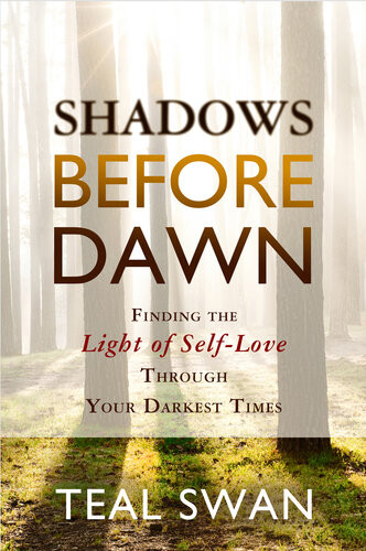 Shadows Before Dawn Teal Swan