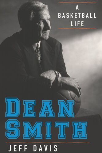 Dean Smith A Basketball Life Jeff Davis