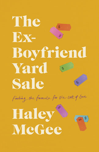 The Exboyfriend Yard Sale Finding A Formula For The Cost Of Love Haley Mcgee