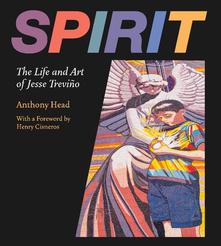 Spirit The Life And Art Of Jesse Trevino Anthony Head Henry Cisneros