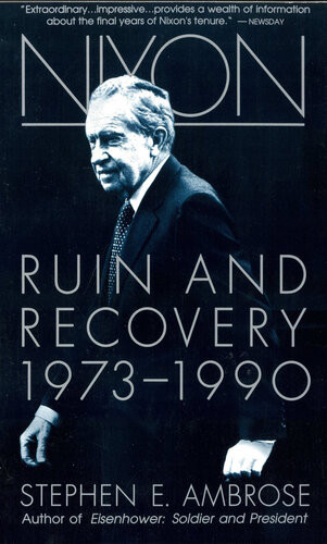 Nixon Volume Iii Ruin And Recovery 19731990 Stephen E Ambrose