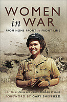 Women In War From Home Front To Front Line Celia Lee Paul Edward Strong