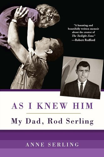 As I Knew Him My Dad Rod Serling Anne Serling