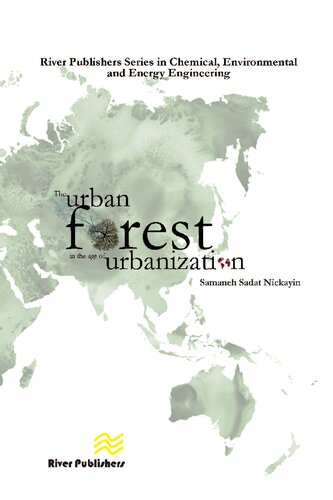 The Urban Forest In The Age Of Urbanization River Publishers Series In Chemical Environmental And Energy Engineering Samaneh Sadat Nickayin