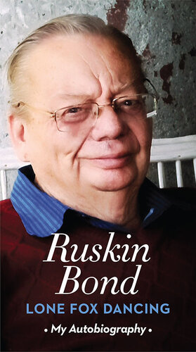 Lone Fox Dancing My Autobiography Ruskin Bond