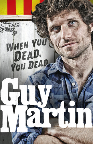 Guy Martin Spanner In The Works A Year In The Life Of A Road Racing Truck Fitter Guy Martin