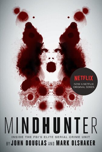 Mindhunter Inside The Fbis Elite Serial Crime Unit John E Douglas Mark Olshaker