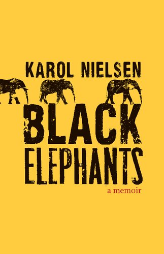 Black Elephants A Memoir Karol Nielsen