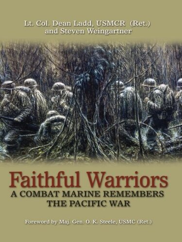 Faithful Warriors A Combat Marine Remembers The Pacific War Dean Ladd