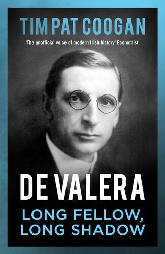 Eamon De Valera The Man Who Was Ireland Tim Pat Coogan