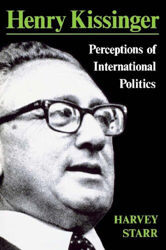Henry Kissinger Perceptions Of International Politics Illustrated Harvey Starr
