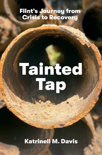 Tainted Tap Flints Journey From Crisis To Recovery Katrinell M Davis