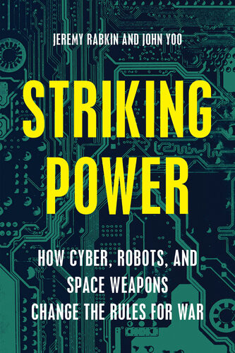 Embracing The Machines Robots Cyber And New Rules For War Jeremy A Rabkin John Yoo