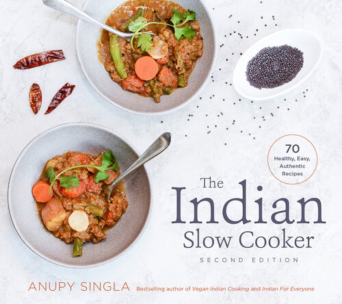 The Indian Slow Cooker 70 Healthy Easy Authentic Recipes Anupy Singla