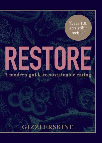 Restore A Modern Guide To Sustainable Eating Gizzi Erskine