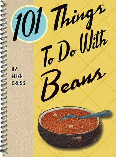 101 Things To Do With Beans Eliza Cross