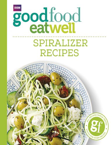 Good Food Eat Well Spiralizer Recipes Bbc Good Foo