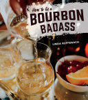 How To Be A Bourbon Badass Linda Ruffenach
