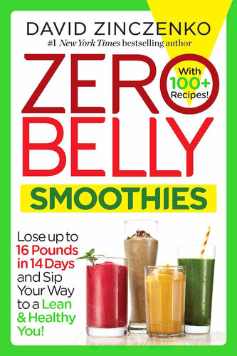 Zero Belly Smoothies Lose Up To 16 Pounds In 14 Daysand Sip Your Way Lean For Life David Zinczenko