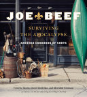 Joe Beef Surviving The Apocalypse Another Cookbook Of Sorts Frederic Morin David Mcmillan Meredith Erickson