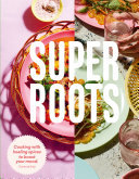 Super Roots Cooking With Healing Spices To Boost Your Mood Tanita De Ruijt