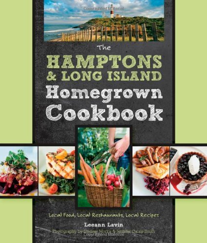 The Hamptons Long Island Homegrown Cookbook Local Food Local Restaurants Local Recipes Homegrown Cookbooks Leeann Lavin