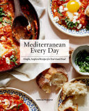 Mediterranean Every Day Simple Inspired Recipes For Feelgood Food Sheela Prakash