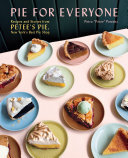 Pie For Everyone Recipes And Stories From Petees Pie New Yorks Best Pie Shop Petra Paredez