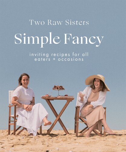 Simple Fancy Inviting Recipes For All Eaters Occasions Margo Flanagan Rosa Flanagan