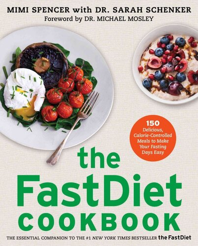 The Fastdiet Cookbook 150 Delicious Caloriecontrolled Meals To Make Your Fasting Days Easy Mimi Spencer Sarah Schenker